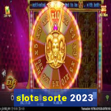 slots sorte 2023