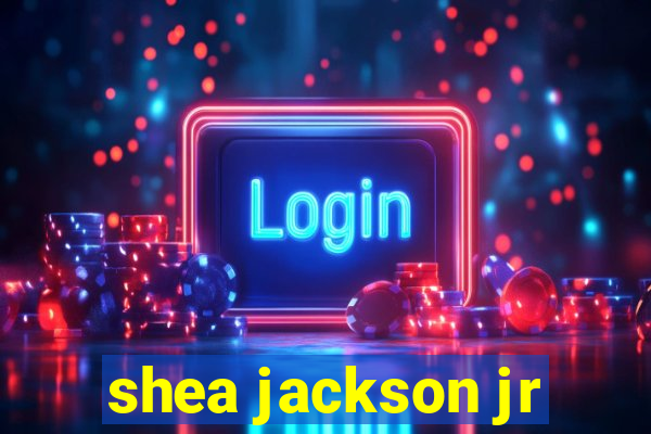 shea jackson jr