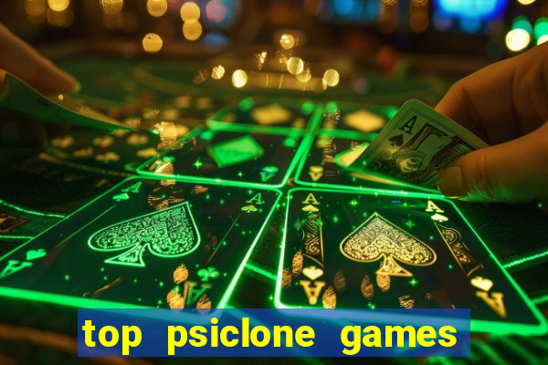 top psiclone games slot sites