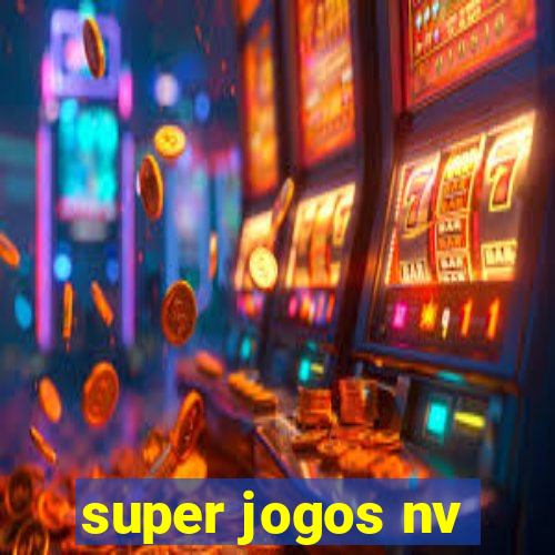 super jogos nv