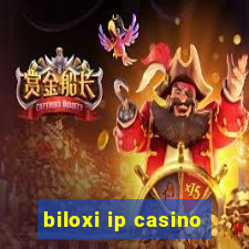 biloxi ip casino