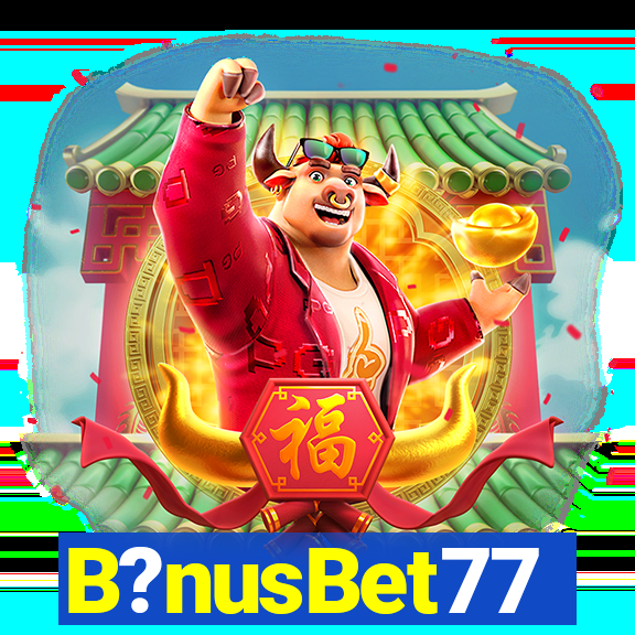 B?nusBet77