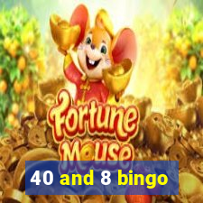 40 and 8 bingo