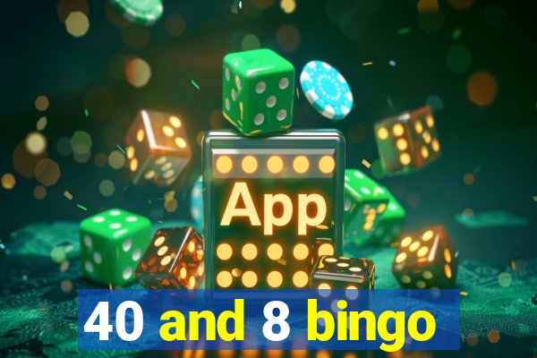 40 and 8 bingo