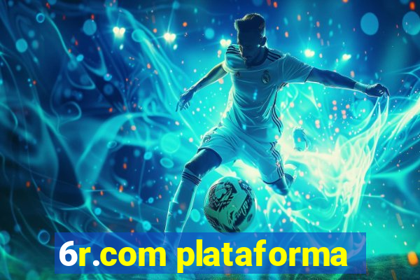 6r.com plataforma