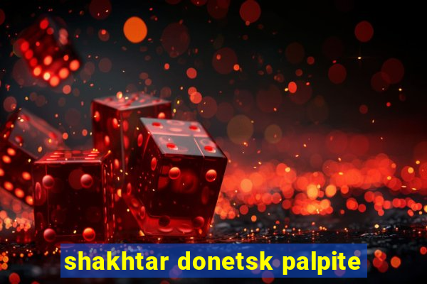 shakhtar donetsk palpite