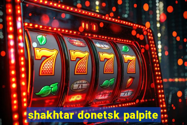 shakhtar donetsk palpite