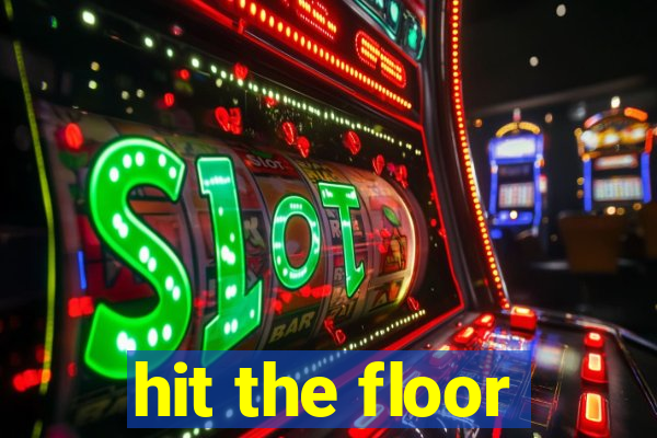 hit the floor