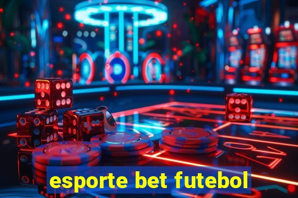 esporte bet futebol