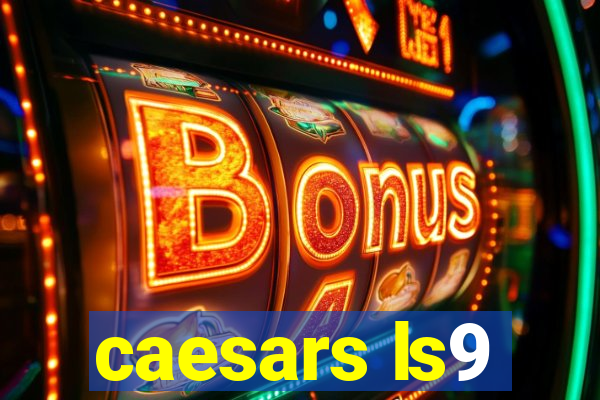 caesars ls9