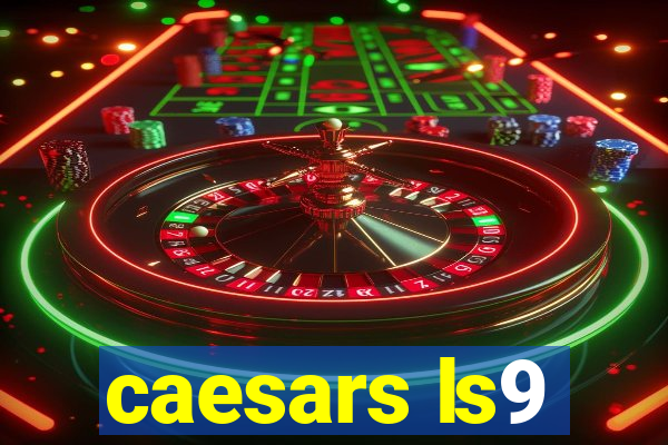 caesars ls9