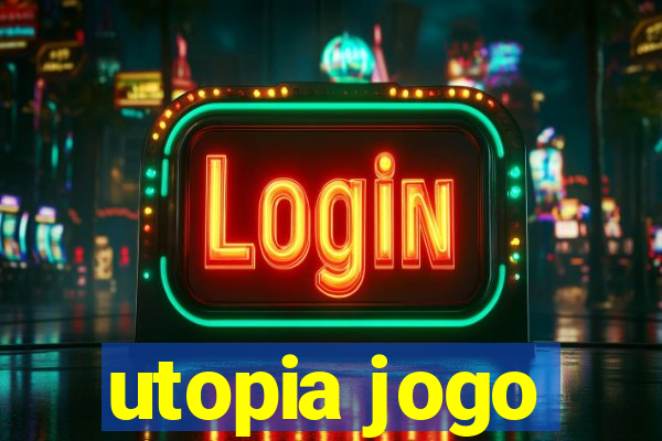 utopia jogo