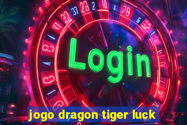 jogo dragon tiger luck