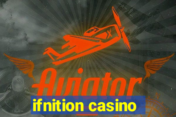 ifnition casino