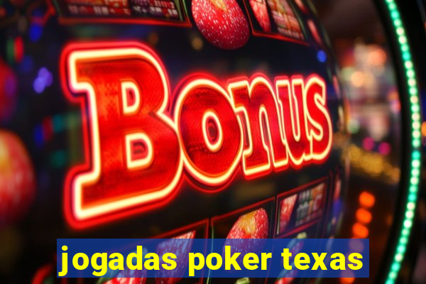 jogadas poker texas