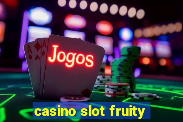 casino slot fruity