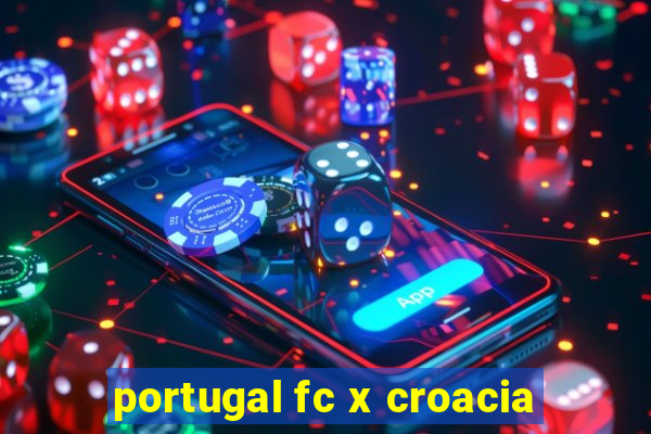 portugal fc x croacia