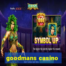 goodmans casino