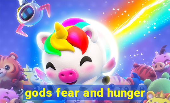 gods fear and hunger