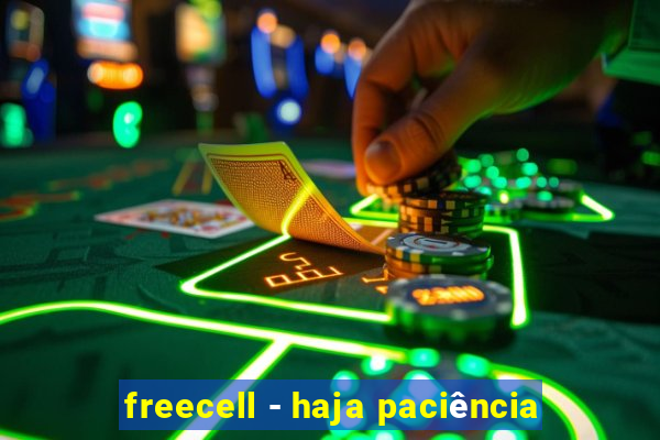 freecell - haja paciência