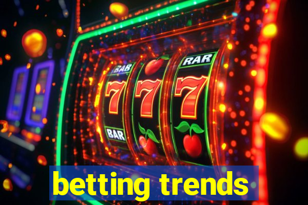 betting trends