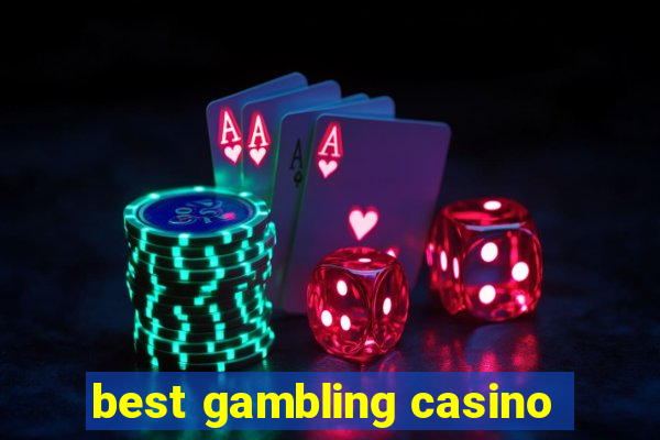 best gambling casino