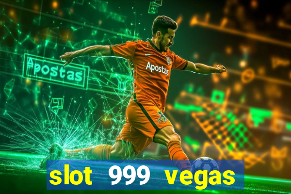 slot 999 vegas game 11