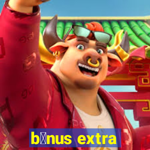 b么nus extra