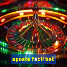 aposte fácil bet