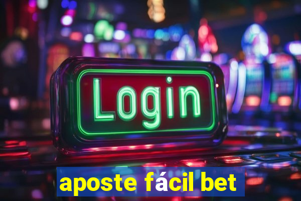 aposte fácil bet