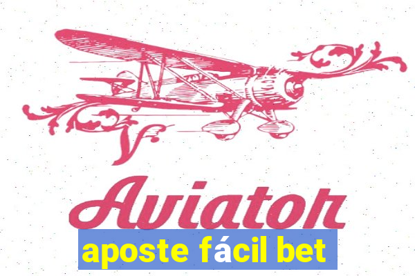 aposte fácil bet