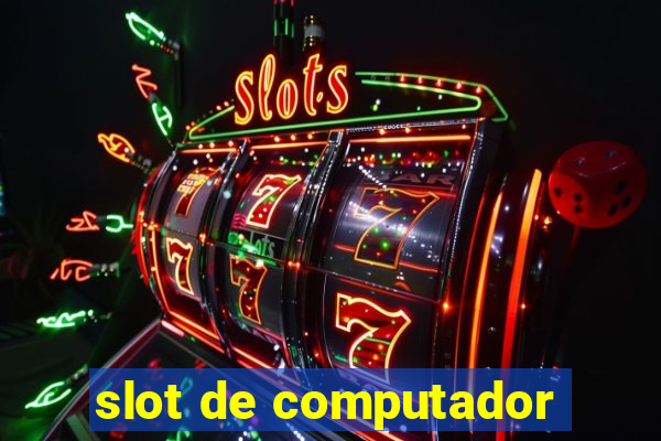 slot de computador