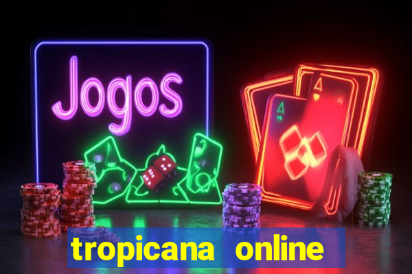 tropicana online casino promotions