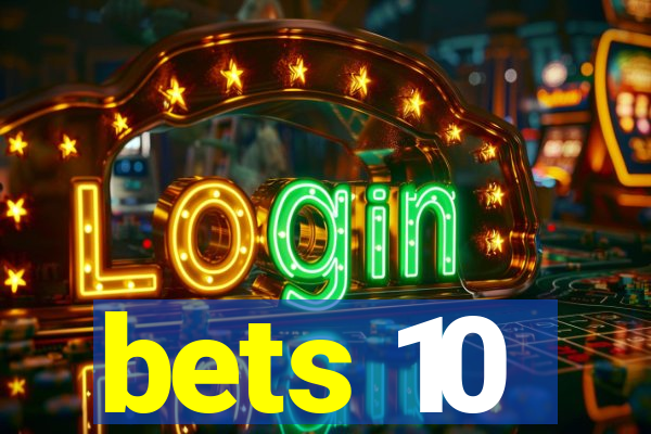 bets 10