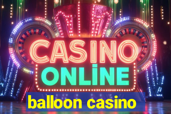 balloon casino