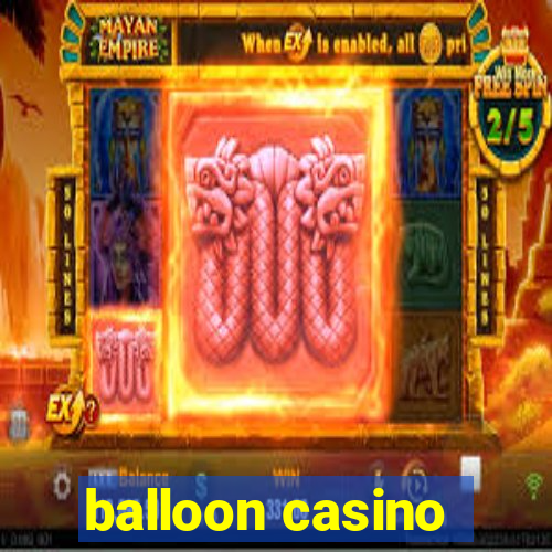 balloon casino