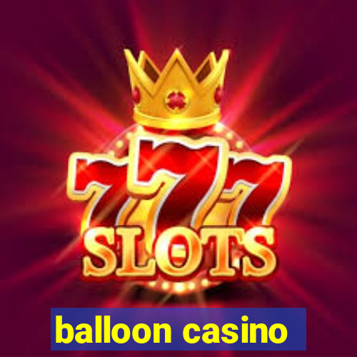 balloon casino