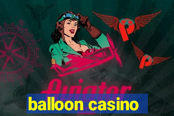 balloon casino