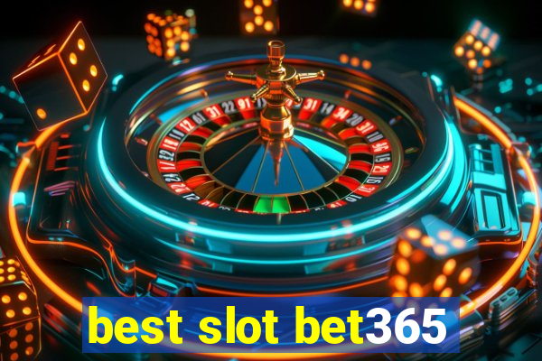 best slot bet365