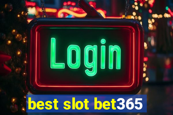 best slot bet365