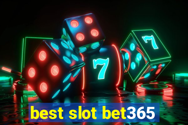 best slot bet365