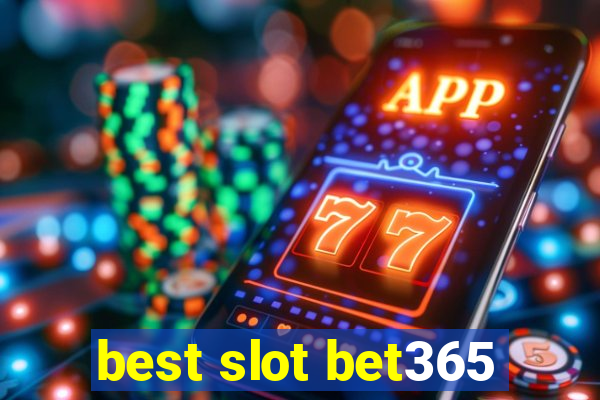 best slot bet365