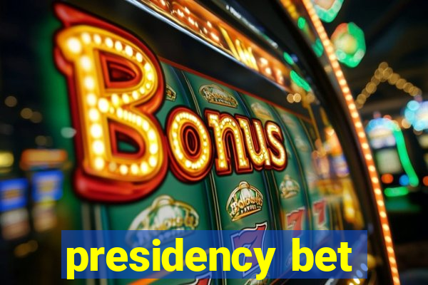 presidency bet