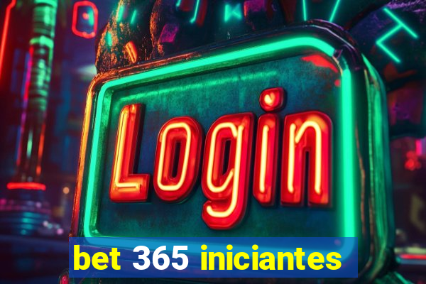 bet 365 iniciantes