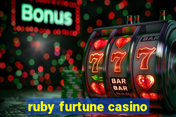 ruby furtune casino