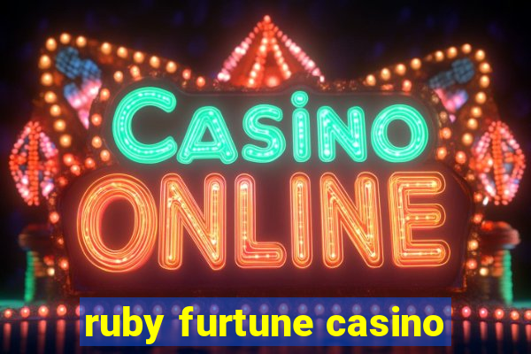 ruby furtune casino