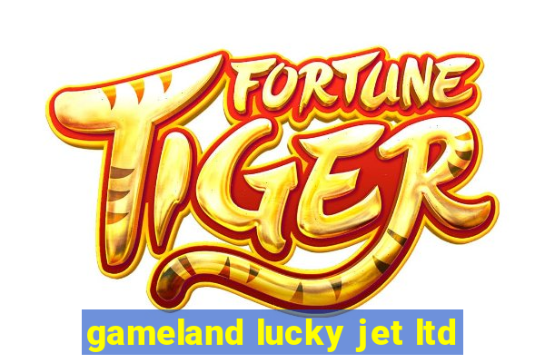 gameland lucky jet ltd