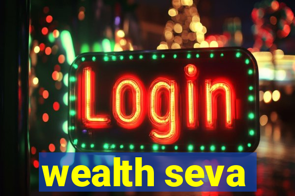 wealth seva