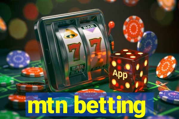 mtn betting