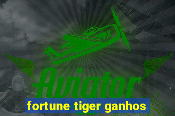 fortune tiger ganhos